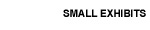 Samll exhibits